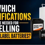 Certifications for Selling Private Label Batteries