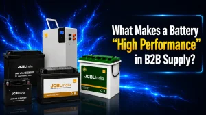 What Makes a Battery “High Performance” in B2B Supply?